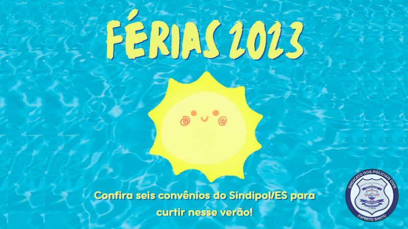 Ainda não sabe o que fazer nas férias? Confira 6 convênios do Sindipol/ES para curtir nesse verão!